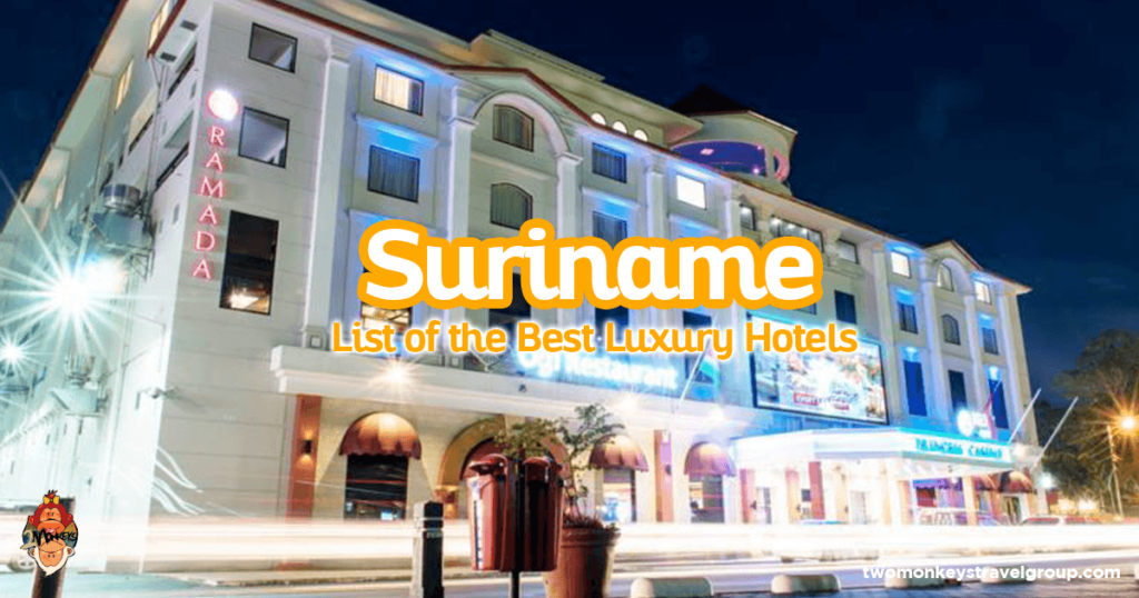 The Best Luxury Hotels In Suriname: A Comprehensive Guide